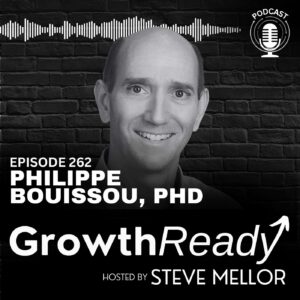Episode 262: Alignment Over Everything: Unlocking True Business Growth with Philippe Bouissou, PhD