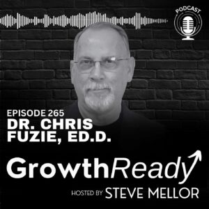 Episode 265: Growth, Failure, and the Power of Followership with Dr. Chris Fuzie