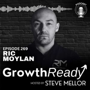 Episode 269: Why Growth Demands Grit, Honesty, and a Personal Code with Ric Moylan