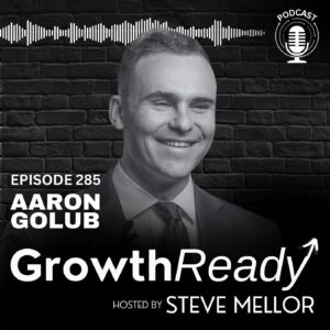Episode 285: From Blindness to Big Business: How to Scale Beyond Yourself with Aaron Golub
