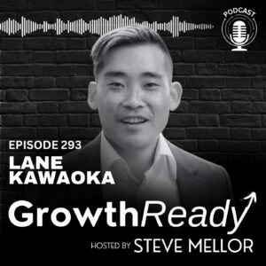 Episode 293: Build Real Wealth Without Burning Out with Lane Kawaoka