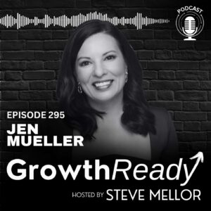 Episode 295: Ask Better Questions Even If You’re Afraid of Not Having the Answers with Jen Mueller